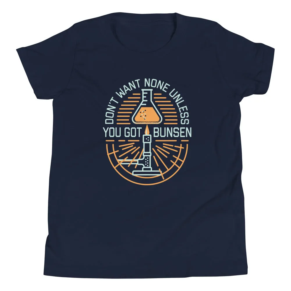 Don't Want None Unless You Got Bunsen Kid's Youth Tee