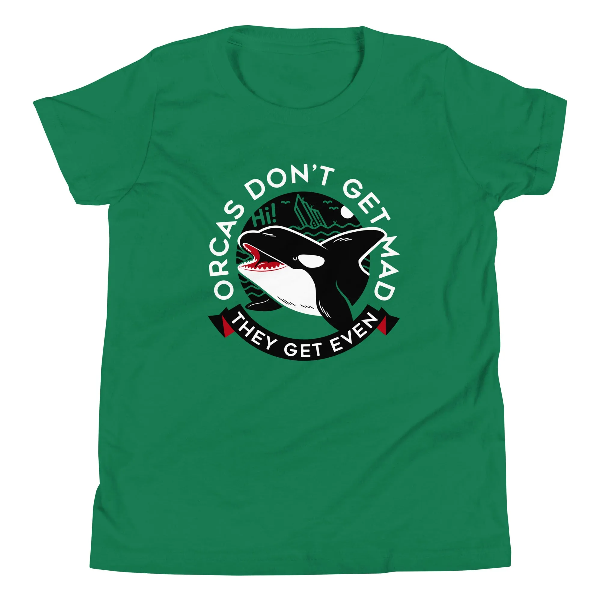 Orcas Don't Get Mad They Get Even Kid's Youth Tee