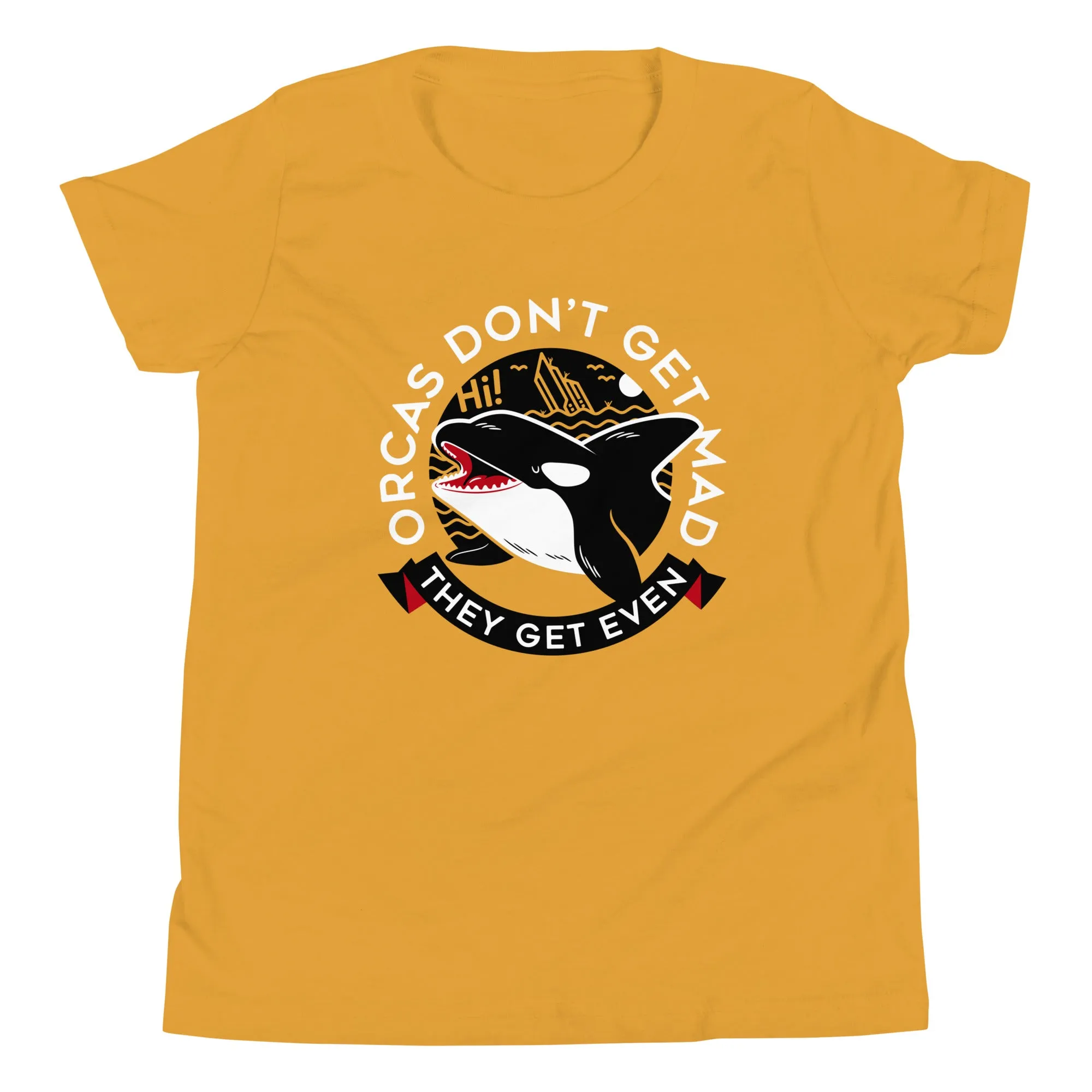 Orcas Don't Get Mad They Get Even Kid's Youth Tee