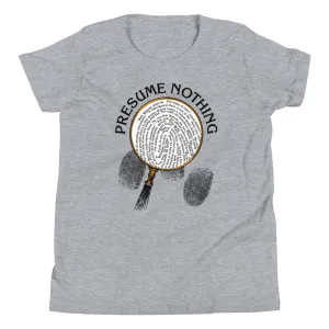 Presume Nothing Kid's Youth Tee